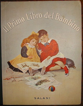 Elisa Cappelli Il primo libro del bambino. Lettura e Scrittura. Album illustrato con 311 incisioni in nero e a colori 1930 Firenze Salani